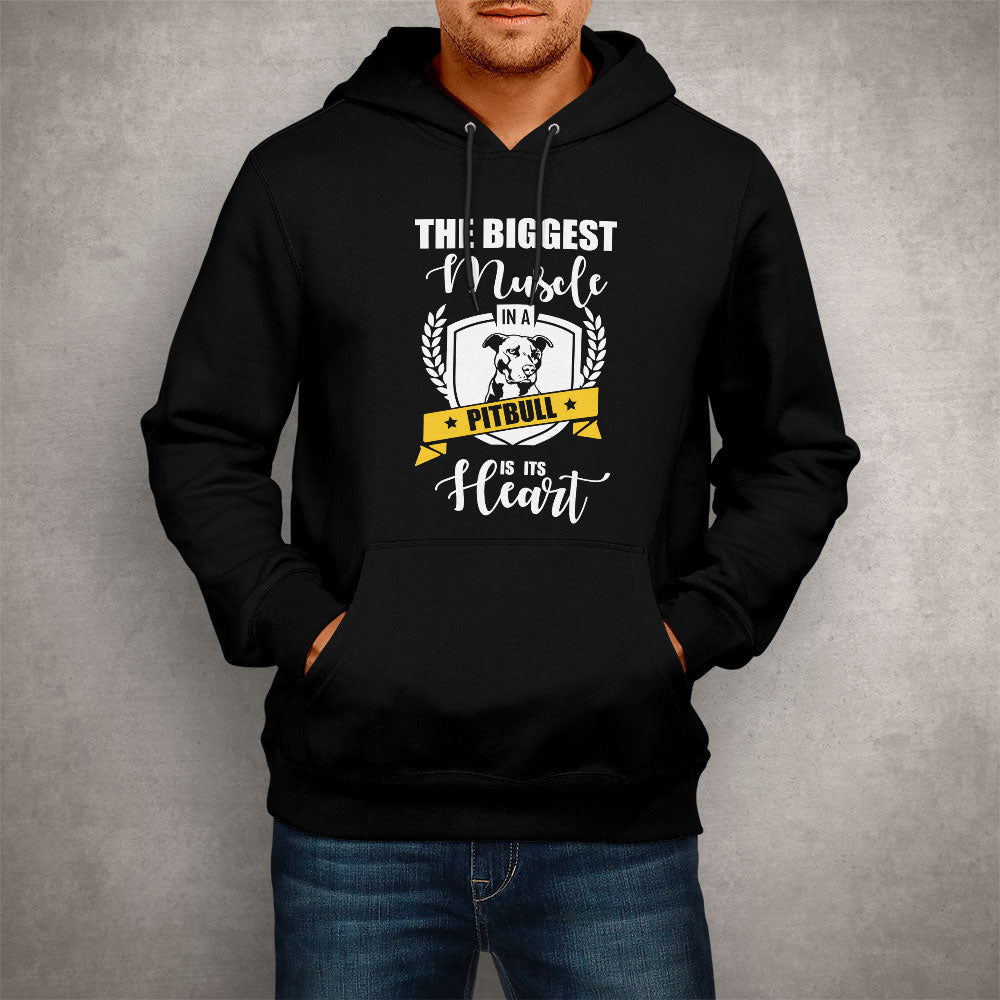 Unisex Hoodie The Biggest Muscle in a Pitbull is its Heart