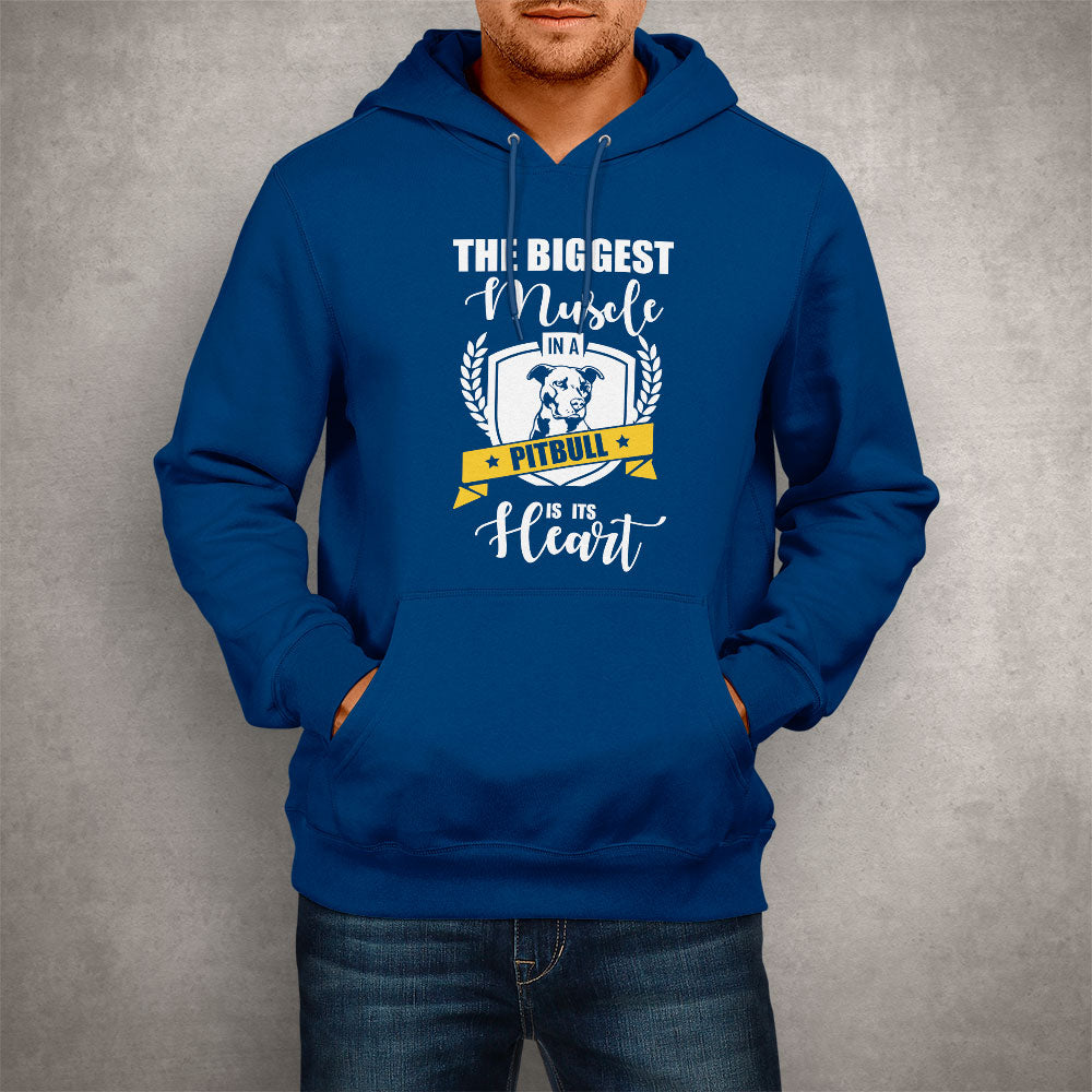 Unisex Hoodie The Biggest Muscle in a Pitbull is its Heart