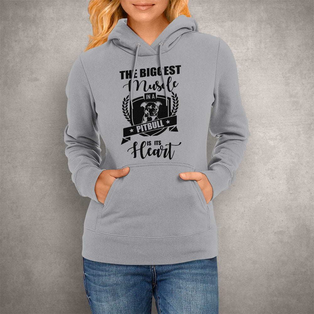 Unisex Hoodie The Biggest Muscle in a Pitbull is its Heart