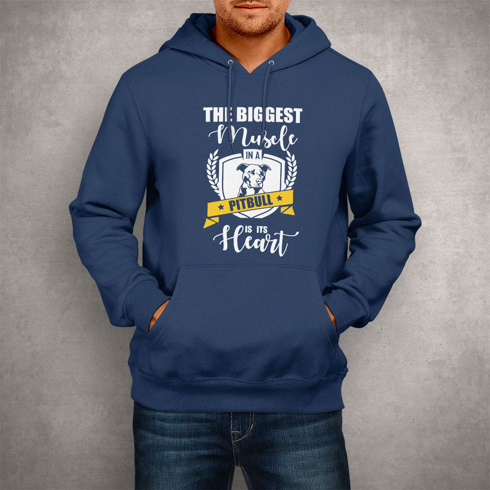 Unisex Hoodie The Biggest Muscle in a Pitbull is its Heart